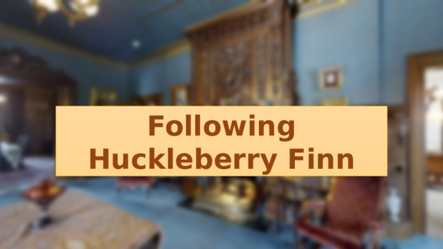 Following Huckleberry Finn 