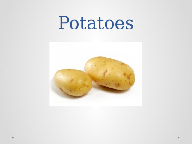 Potatoes 