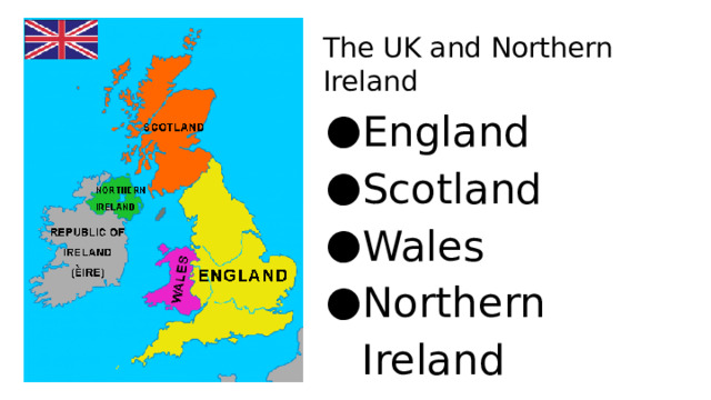 The UK and Northern Ireland England Scotland Wales Northern Ireland 