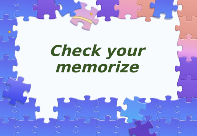 Check your memorize 