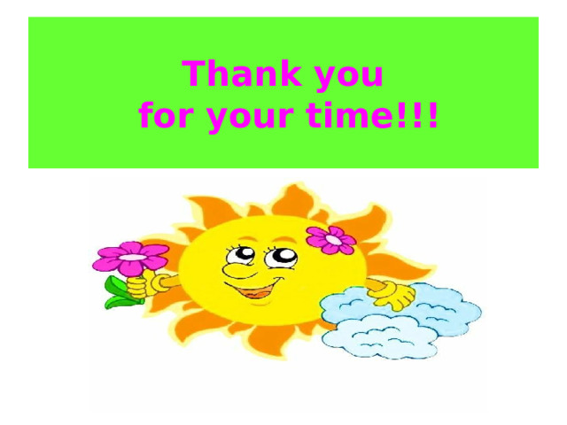 Thank you  for your time!!! 