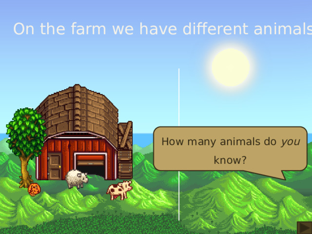 On the farm we have different animals  How many animals do you  know? 