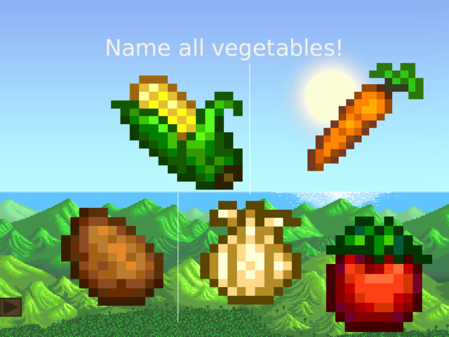Name all vegetables! 