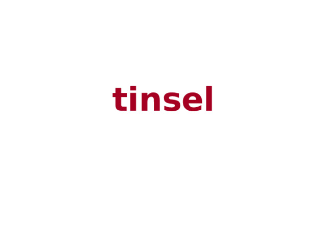 tinsel 