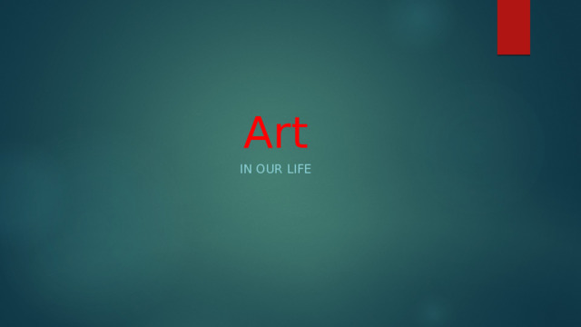 Art in our life 