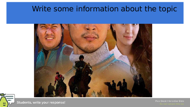  Write some information about the topic 🍐 This is a Pear Deck Text Slide 🍐 To edit the type of question, go back to the 