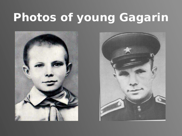 Photos of young Gagarin 