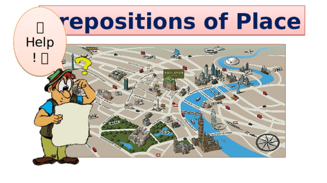Prepositions of Place   Help!  