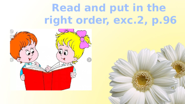 Read and put in the right order, exc.2, p.96 