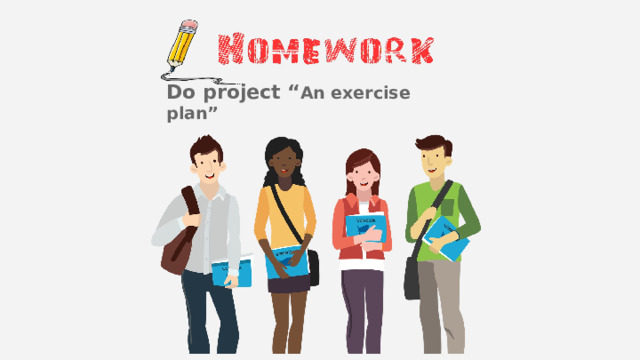 Do project “ An exercise plan”  