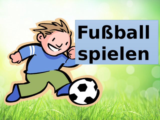 Fußball spielen 