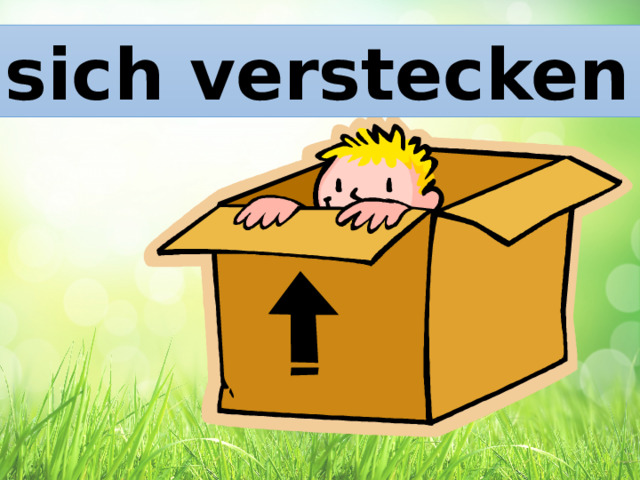 sich verstecken 