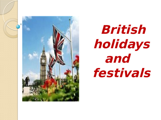  British holidays and  festivals 