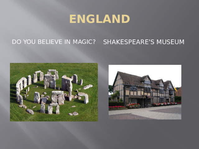 ENGLAND Do you believe in magic? Shakespeare's museum 