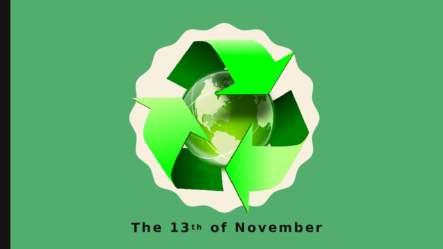 The 13 th of November 