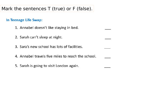 Mark the sentences T (true) or F (false). 