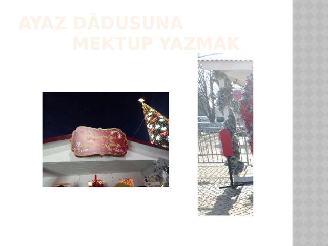 AYAZ DÄDUSUNA MEKTUP YAZMAK 