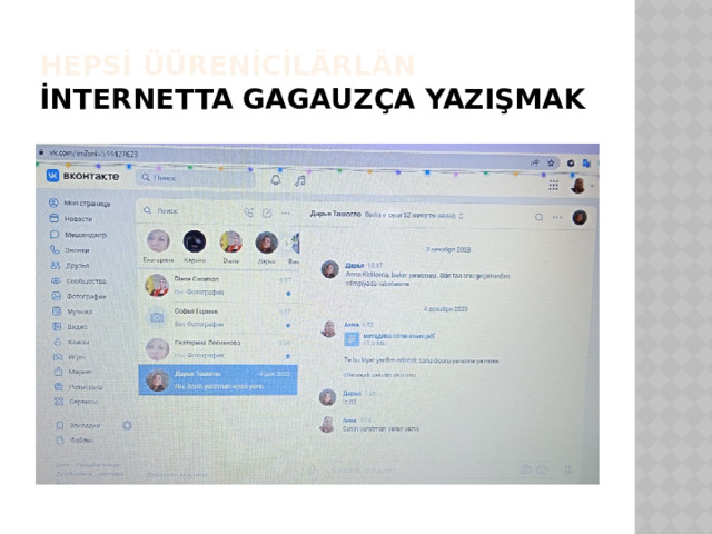 HEPSİ ÜÜRENİCİLÄRLÄN İNTERNETTA GAGAUZÇA YAZIŞMAK 