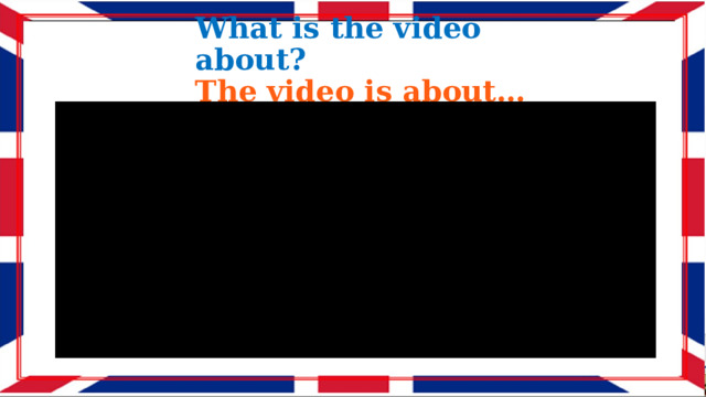 What is the video about?  The video is about… 
