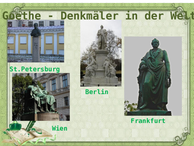 Goethe - Denkmäler in der Welt St.Petersburg Berlin Frankfurt Wien 