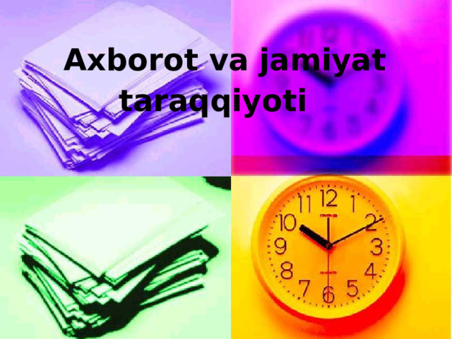  Axborot va jamiyat taraqqiyoti  