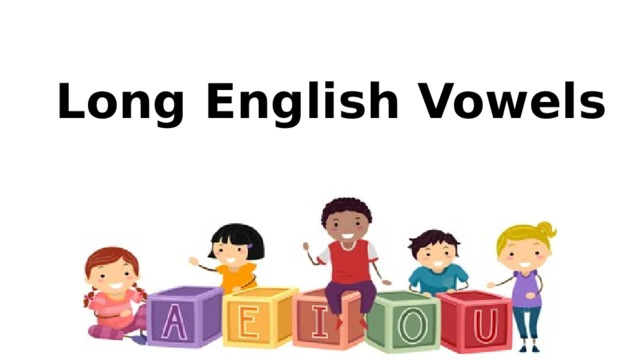 Long English Vowels   