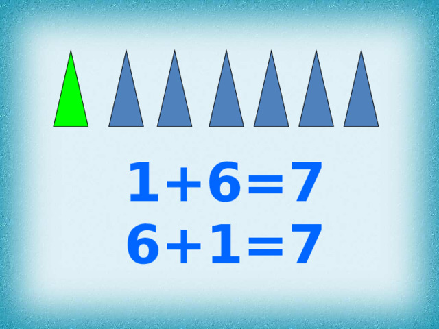 1+6=7 6+1=7 