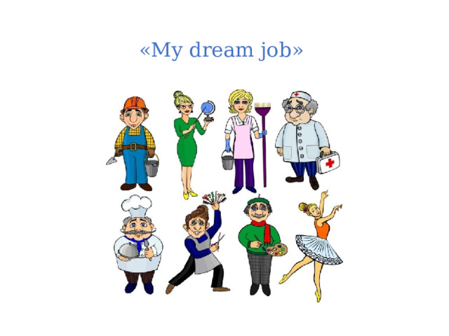 « My dream job » 