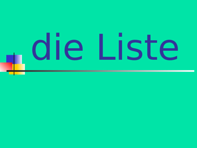 die Liste 