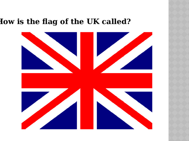 How is the flag of the UK called? 