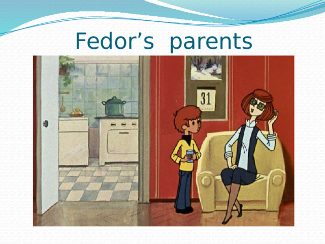 Fedor’s parents 