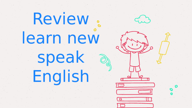 Review  learn new  speak English 