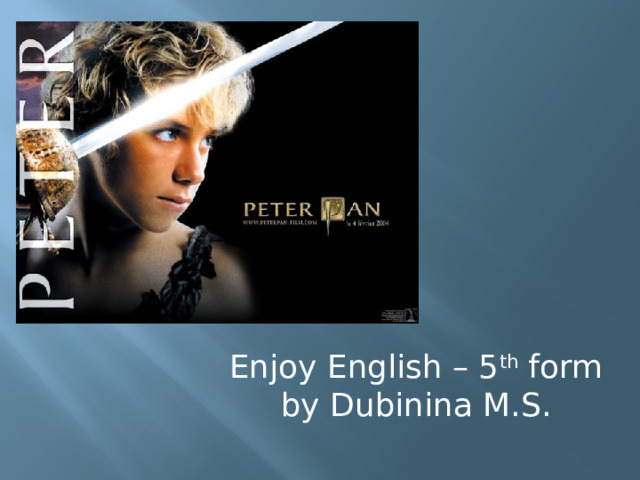 Enjoy English – 5 th form  by Dubinina M.S. 