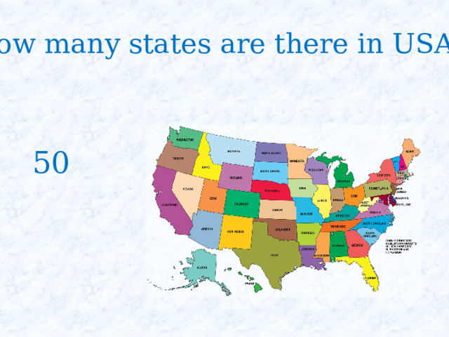 How many states are there in USA? 50 
