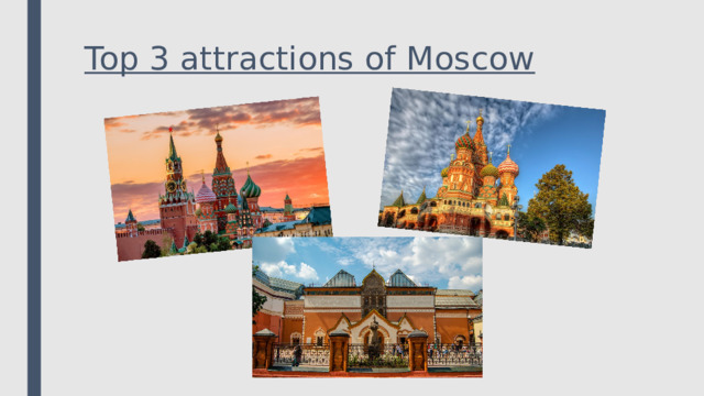 Top 3 attractions of Moscow 