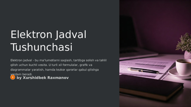 Elektron Jadval Tushunchasi Elektron jadval - bu ma'lumotlarni saqlash, tartibga solish va tahlil qilish uchun kuchli vosita. U turli xil formulalar, grafik va diagrammalar yaratish, hamda tezkor qarorlar qabul qilishga yordam beradi. by Xurshidbek Raxmanov  