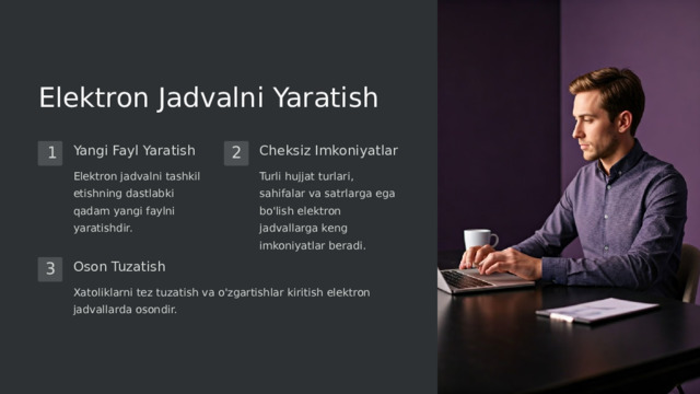 Elektron Jadvalni Yaratish Yangi Fayl Yaratish Cheksiz Imkoniyatlar 1 2 Elektron jadvalni tashkil etishning dastlabki qadam yangi faylni yaratishdir. Turli hujjat turlari, sahifalar va satrlarga ega bo'lish elektron jadvallarga keng imkoniyatlar beradi. Oson Tuzatish 3 Xatoliklarni tez tuzatish va o'zgartishlar kiritish elektron jadvallarda osondir.  