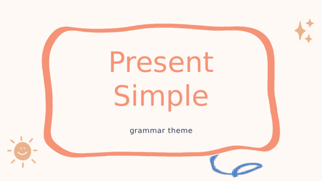 Present Simple grammar theme 