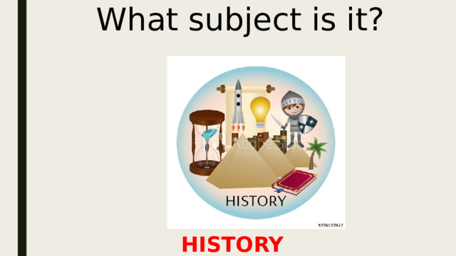 What subject is it? HISTORY 
