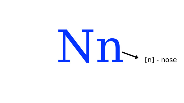 Nn [n] - nose 