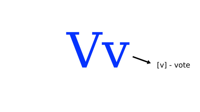 Vv [v] - vote 
