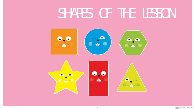 SHAPES  OF  THE  LESSON  Макарова  Анастасия  -  20  ноября  2024  г . 