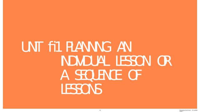 UNIT  fi1  PLANNING  AN  INDIVIDUAL  LESSON  OR A  SEQUENCE  OF  LESSONS  Макарова  Анастасия  -  20  ноября  2024  г . 