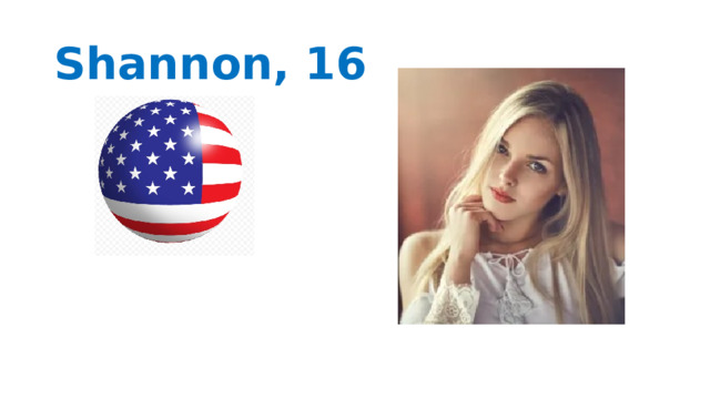 Shannon, 16 