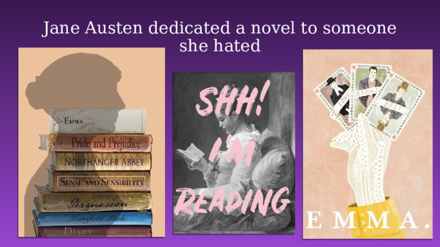 Jane Austen dedicated a novel to someone she hated 