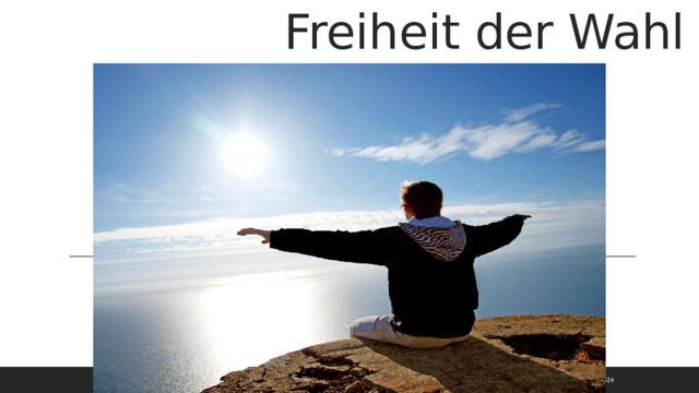 Freiheit der Wahl Freiheit der Wahl 11/27/2024 