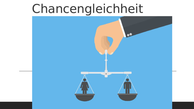 Chancengleichheit   