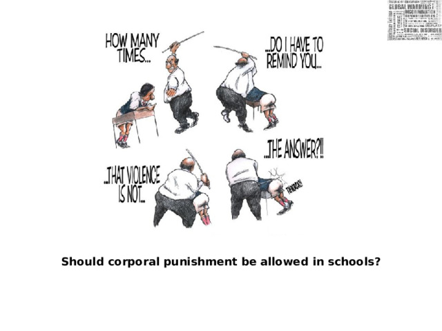 Should corporal punishment be allowed in schools? 