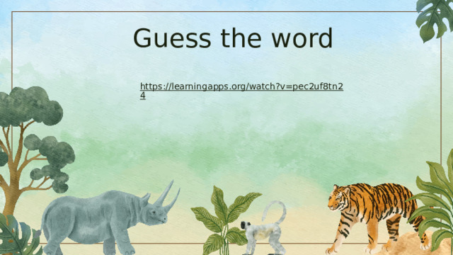 Guess the word https://learningapps.org/watch?v=pec2uf8tn24 