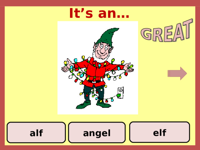 It’s an… elf angel alf 